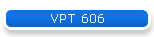 VPT 606