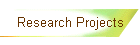 Research Projects