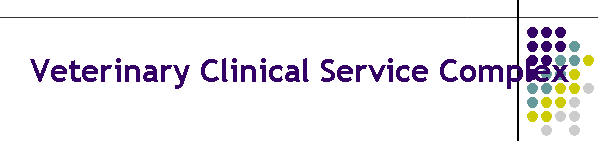 Veterinary Clinical Service Complex