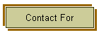Contact For